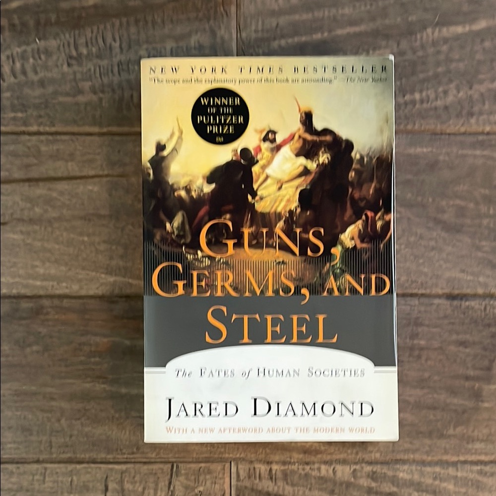 Guns, Germs, and Steel by Jared Diamond